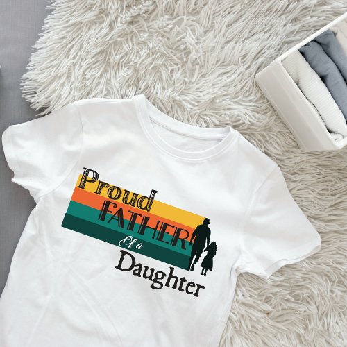 Fathers Day Vintage Proud Father of a Daughter T_Shirt