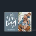 Father's Day We Love Dad Photo Holiday Card<br><div class="desc">Father's Day card for dad in a teal green "We love Dad" design. Add you photo and names.</div>