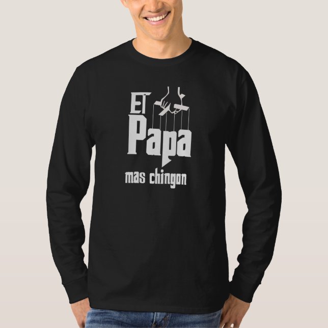 Fathers El Papa Mas Chingon Estilo EL Padrino T-Shirt (Front)