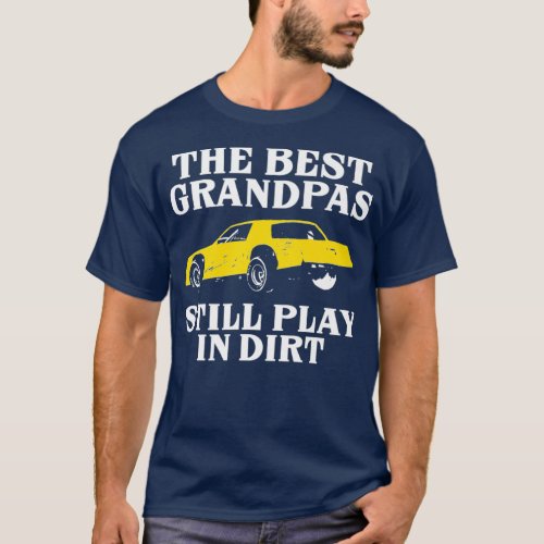 Fathers Grandfather Grandpa Racing Play Dirt Fan T_Shirt