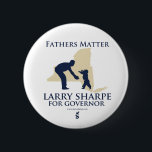 Fathers Matter Button<br><div class="desc">Fathers' Rights Button by Larry Sharpe for Governor Of New York</div>