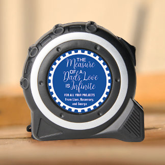 Fathers Measure of a Dad's Love is Infinite Custom Tape Measure