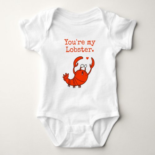 Fathers Mothers Day Youre my Lobster Valentine  Baby Bodysuit