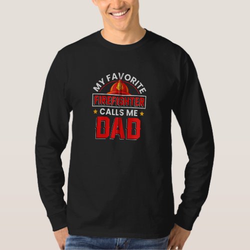 Fathers My Favorite Firefighter Calls Me Dad  For  T_Shirt
