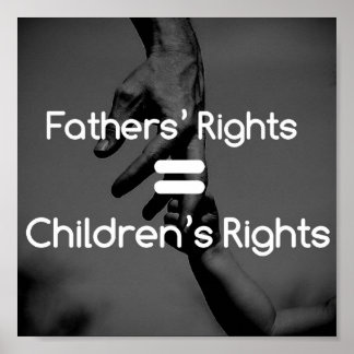 Fathers' Rights = Children's Rights poster
