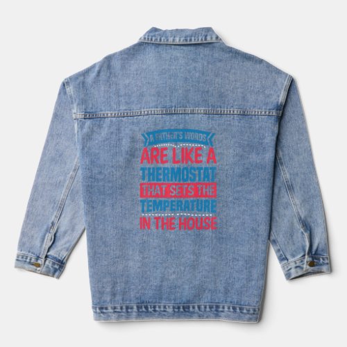 Fathers Words Are Like A Thermostat That Sets The Denim Jacket