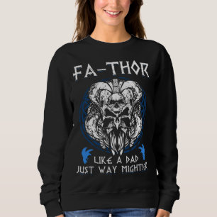 Fathor Like A Dad Just Way Mightier Father s Day Sweatshirt