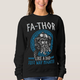 Fathor  Like A Dad Just Way Mightier Father s Day  Sweatshirt