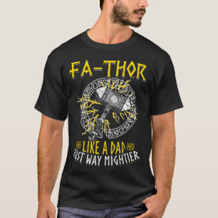 Fathor Like A Dad Just Way Mightier Father s Day T-Shirt