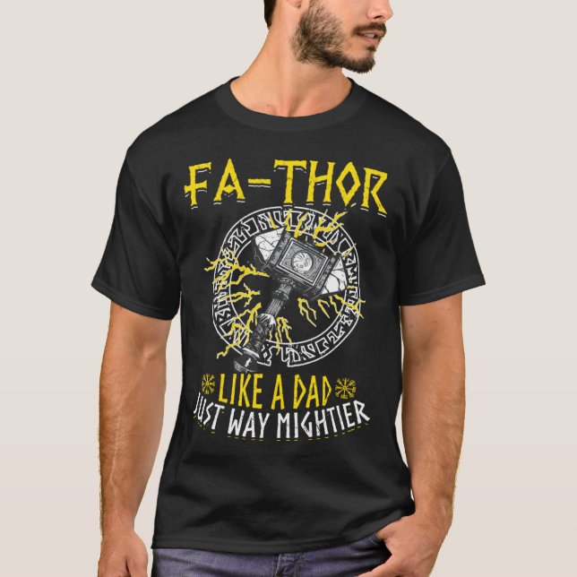 Fathor  Like A Dad Just Way Mightier Father s Day  T-Shirt (Front)