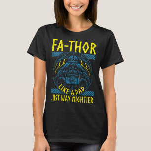 Fathor Like A Dad Just Way Mightier Father's Day V T-Shirt
