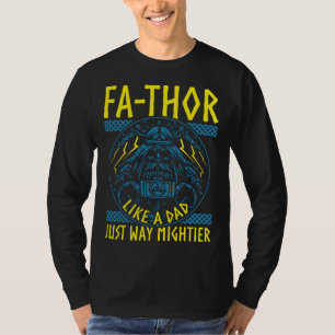 Fathor Like A Dad Just Way Mightier Father's Day V T-Shirt