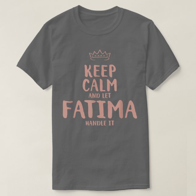 Fatima Keep Calm Personalized Name Friends Funny B T-Shirt (Design Front)