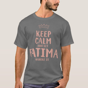 Fatima Keep Calm Personalized Name Friends Funny B T-Shirt