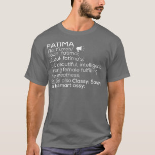 Fatima Name Fatima Definition Fatima Female Name F T-Shirt