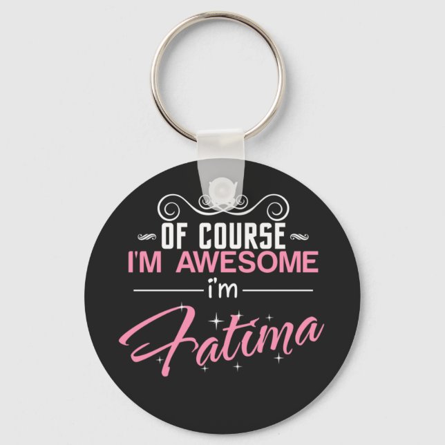 Fatima Of Course I'm Awesome I'm Fatima name Keychain (Front)