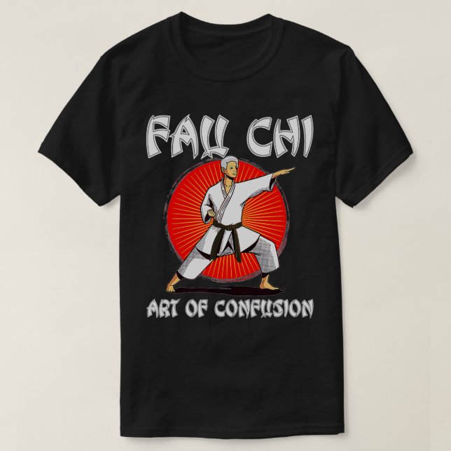 Fau Chi Art of Confusion Funny Dr Fauci Meme  T-Shirt (Design Front)