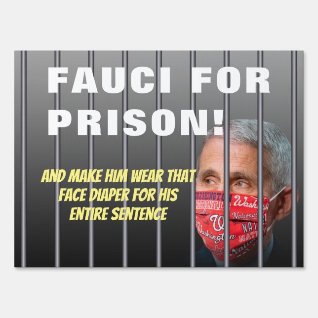 Fauci For Prison - Anti Anthony Fauci Sign (Front)