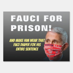 Fauci For Prison - Anti Anthony Fauci Sign