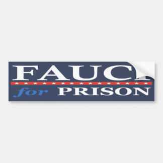 Fauci For Prison Anti Dr. Anthony Fauci Bumper Sticker