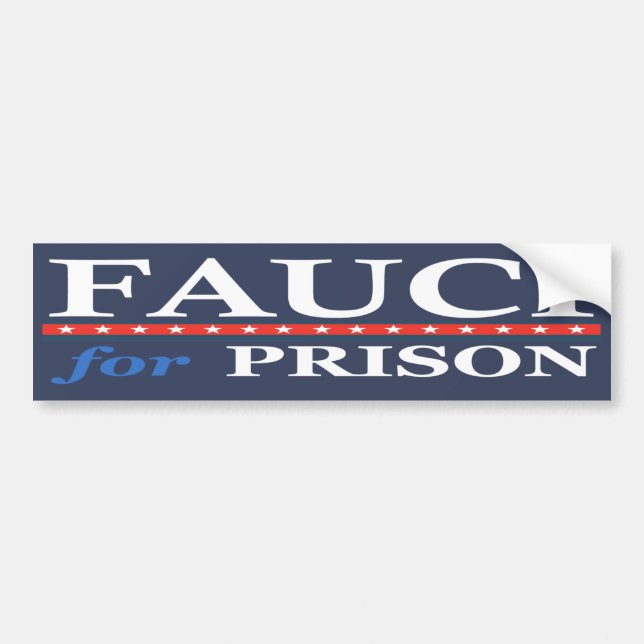 Fauci For Prison Anti Dr. Anthony Fauci Bumper Sticker (Front)
