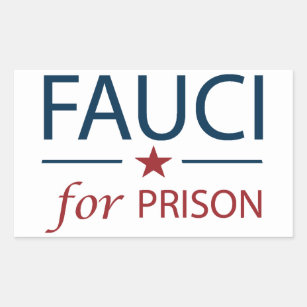 Fauci For Prison Anti Fauci Slogan   Rectangular Sticker