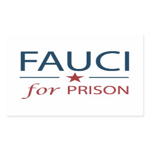 Fauci For Prison Anti Fauci Slogan   Rectangular Sticker
