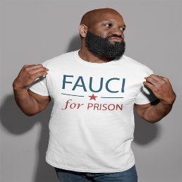 Fauci For Prison Anti Fauci Slogan T-Shirt