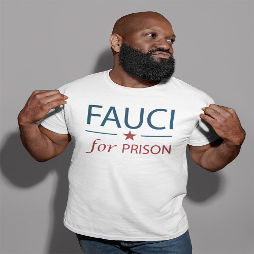 Fauci For Prison Anti Fauci Slogan T_Shirt