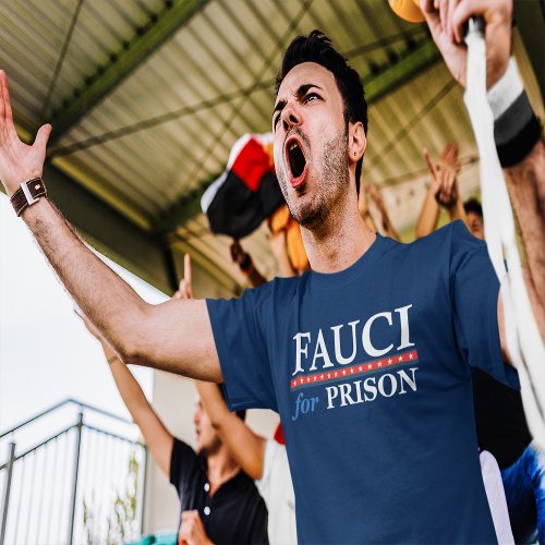 Fauci For Prison Anti Fauci T_Shirt