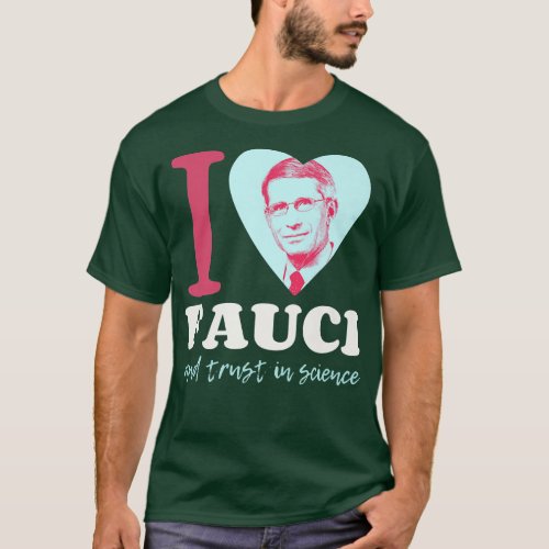 Fauci I_Love_Fauci I_Heart_Fauci Team_Fauci Pro_Sc T_Shirt
