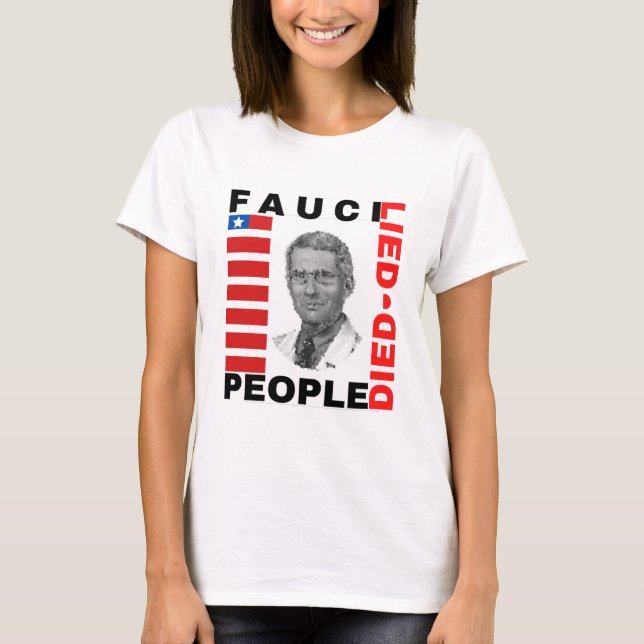 Fauci Lied People Died T-Shirt (Front)