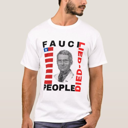 Fauci Lied People Died T_Shirt