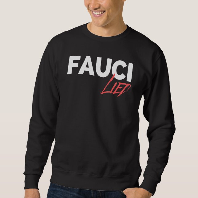 Fauci Lied Sweatshirt (Front)
