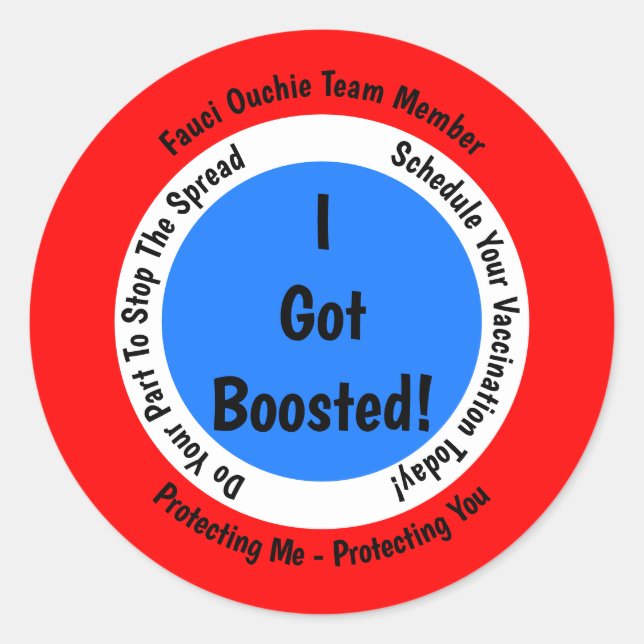 Fauci Ouchie Vaccination I Got Boosted Classic Round Sticker (Front)