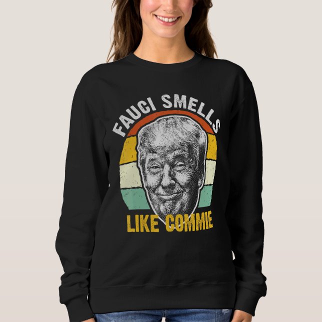 Fauci Smells Like Commie Political Humor Joke Sweatshirt (Front)