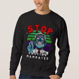 Fauci Stop Vaccine Mandate Arrest Fauci My Body Va Sweatshirt