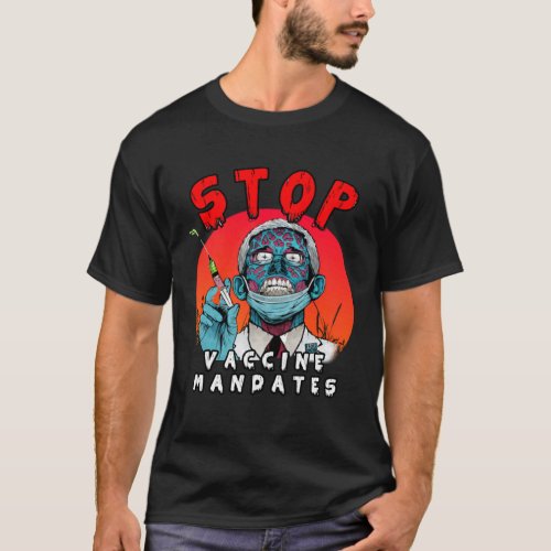 Fauci Stop Vaccine Mandate Arrest Fauci My Body Va T_Shirt