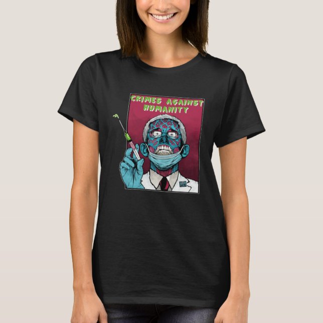 Fauci Stop Vaccine Mandate Arrest Fauci My Body Va T-Shirt (Front)