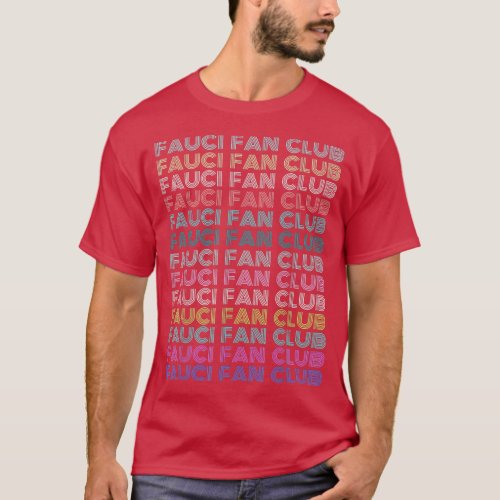 Fauci Team Fauci I_Love_Fauci Pro_Science Fan Club T_Shirt