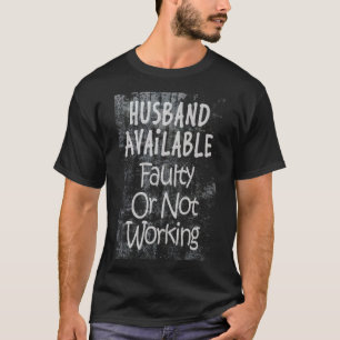 Faulty Husband Available T-Shirt