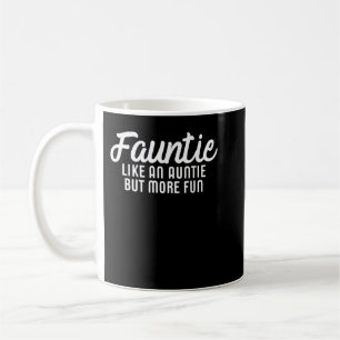 Fauntie Auntie Fun Aunt Coffee Mug