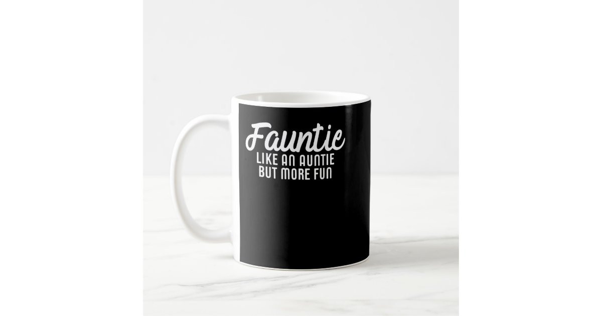Fauntie Auntie Fun Aunt Coffee Mug | Zazzle