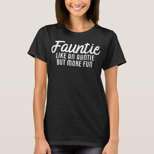 Fauntie Auntie Fun Aunt   T_Shirt