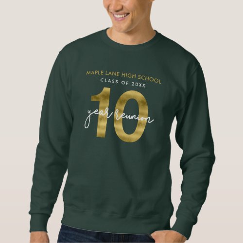 Faux Gold 10 Year Class Reunion Sweatshirt