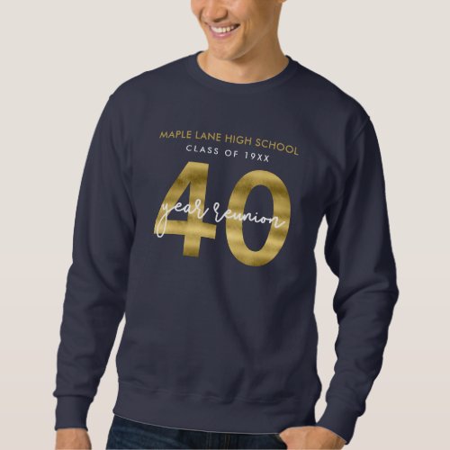 Faux Gold 40 Year Clsss Reunion Sweatshirt