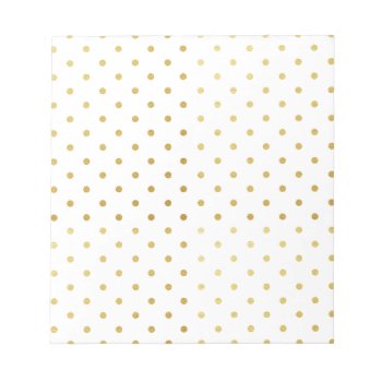 Faux Gold And White Polka Dots Notepad by DifferentStudios at Zazzle