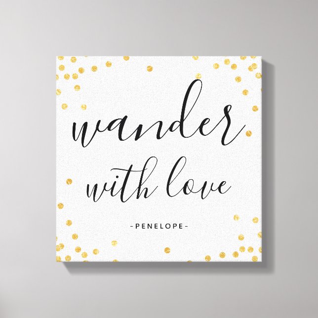 Faux Gold Confetti Wander with Love Canvas Print (Front)