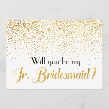 Faux Gold Confetti Will You Be My Jr. Bridesmaid Invitation by LilMissMila at Zazzle