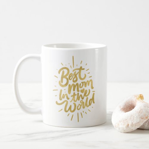 Faux Gold Foil Best Mom In The World Lettering Coffee Mug